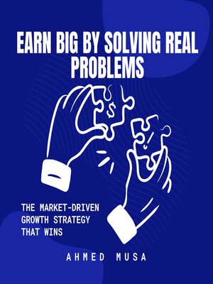 cover image of Earn Big by Solving Real Problems